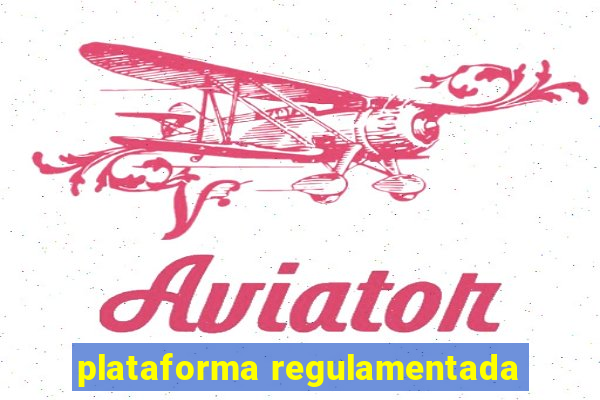 plataforma regulamentada